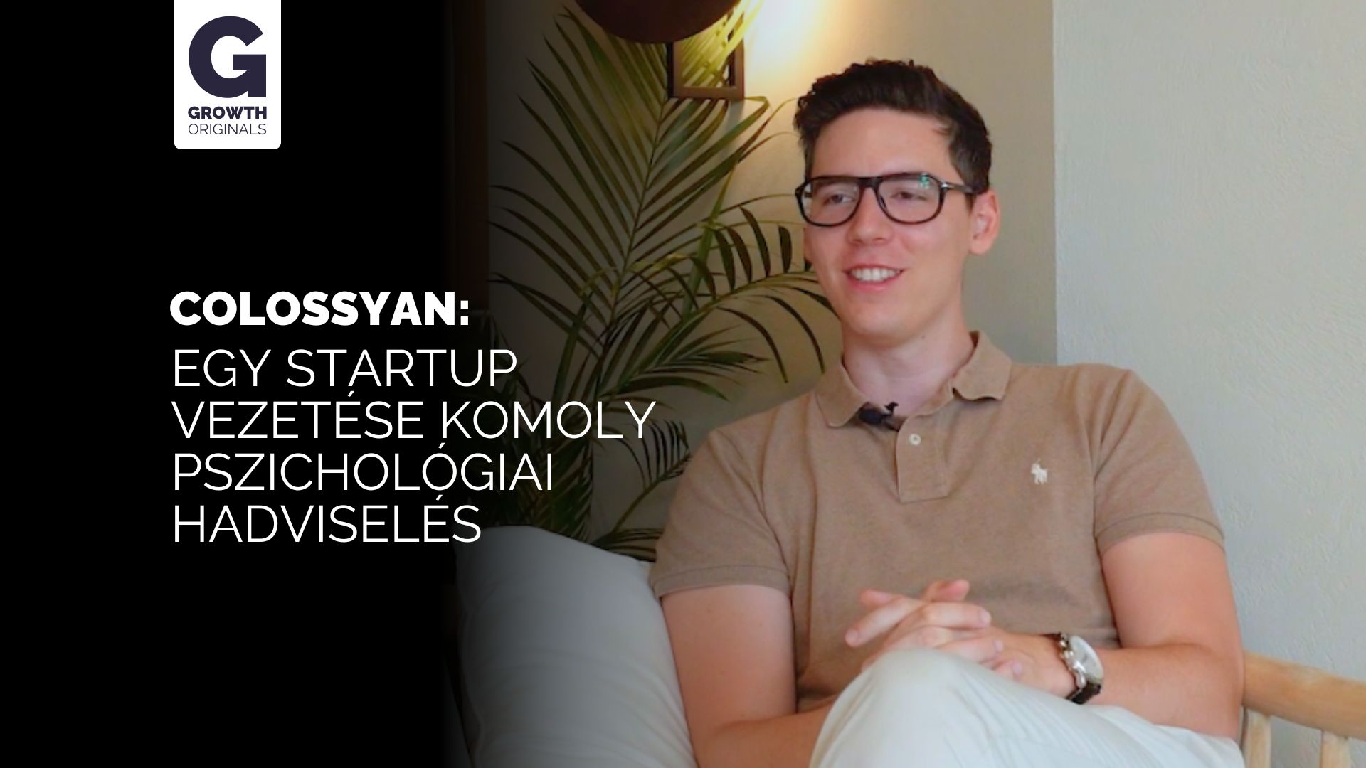 Colossyan: Egy startup vezetése komoly pszichológiai hadviselés